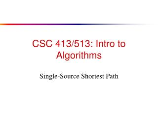 CSC 413/513: Intro to Algorithms