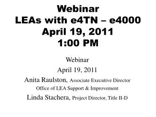 Webinar LEAs with e4TN – e4000 April 19, 2011 1:00 PM