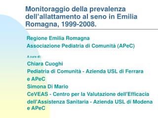 Monitoraggio della prevalenza dell’allattamento al seno in Emilia Romagna, 1999-2008.