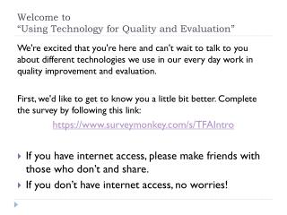 Welcome to “Using Technology for Quality and Evaluation”