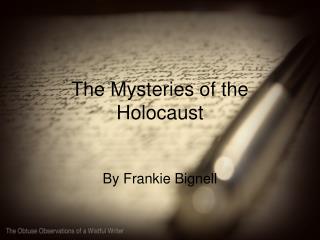 The Mysteries of the Holocaust