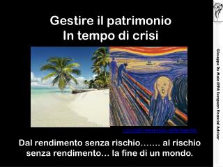 Dal rendimento senza rischio…… . al rischio senza rendimento… la fine di un mondo.