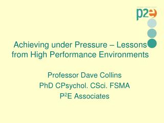 Achieving under Pressure – Lessons from High Performance Environments