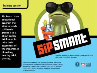 Program adapted for the Province of Québec by the Heart and Stroke Foundation of Québec