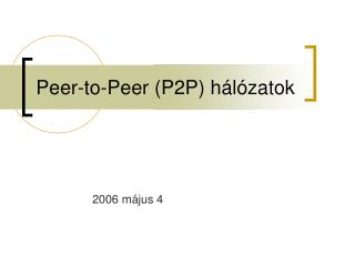Peer-to-Peer (P2P) hálózatok