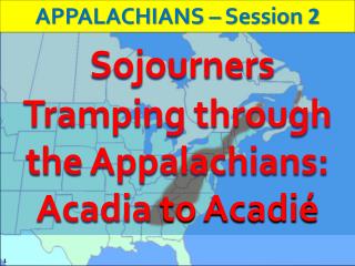 Sojourners Tramping through the Appalachians: Acadia to Acadié