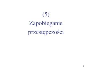 ( 5 ) Zapobieganie przestępczości