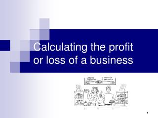 Calculating the profit or loss of a business