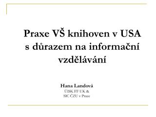 Praxe VŠ knihoven v USA s důrazem na informační vzdělávání