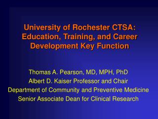 University of Rochester CTSA: Education, Training, and Career Development Key Function