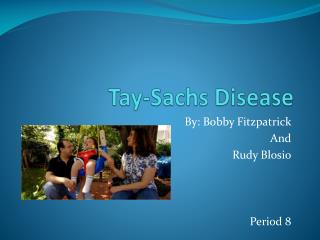 Tay -Sachs Disease