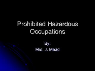 Prohibited Hazardous Occupations