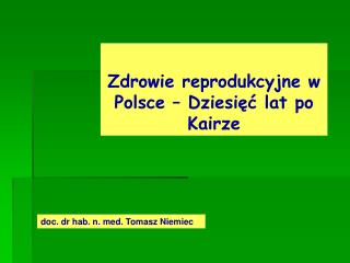 Zdrowie reprodukcyjne w Polsce – Dziesięć lat po Kairze