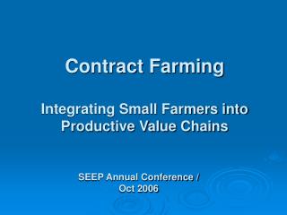 Contract Farming Integrating Small Farmers into Productive Value Chains