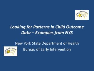 Looking for Patterns in Child Outcome Data – Examples from NYS