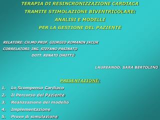 TERAPIA DI RESINCRONIZZAZIONE CARDIACA TRAMITE STIMOLAZIONE BIVENTRICOLARE: ANALISI E MODELLI