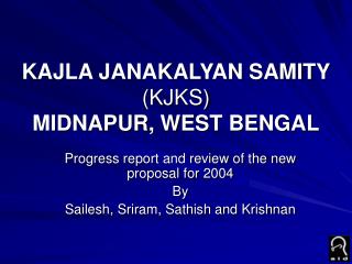 KAJLA JANAKALYAN SAMITY (KJKS) MIDNAPUR, WEST BENGAL