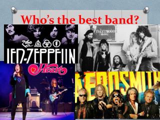 Who’s the best band?