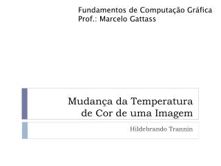 Mudança da Temperatura de Cor de uma Imagem