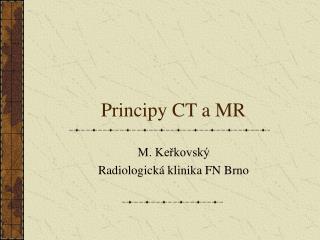 Principy CT a MR