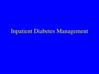 Inpatient Diabetes Management