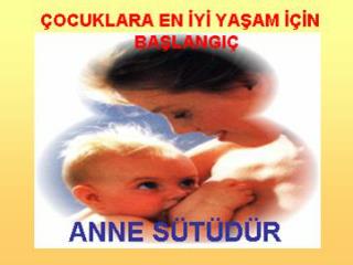 Dünyada her sene 1 milyondan fazla çocuğun ANNE SÜTÜ ile beslenemediği için;