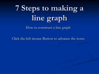7 Steps to making a line graph