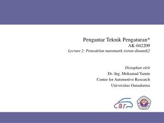 Pengantar Teknik Pengaturan* AK-042209 Lecture 2: Pemodelan matematik sistem dinamik2