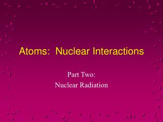 Atoms: Nuclear Interactions