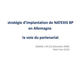 stratégie d’implantation de NATEXIS BP en Allemagne