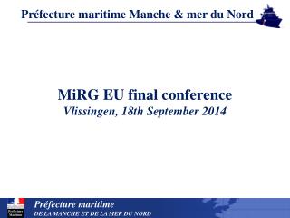 MiRG EU final conference Vlissingen, 18th September 2014