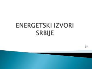 ENERGETSKI IZVORI SRBIJE