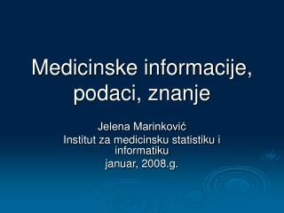 Medicinsk e informa cije, podaci, znanje