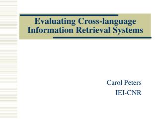 Evaluating Cross-language Information Retrieval Systems