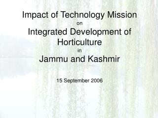 Impact of Technology Mission on Integrated Development of Horticulture in Jammu and Kashmir