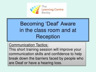 Becoming ‘Deaf’ Aware in the class room and at Reception