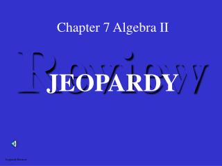 Chapter 7 Algebra II