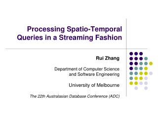 Processing Spatio-Temporal Queries in a Streaming Fashion
