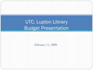 UTC, Lupton Library Budget Presentation