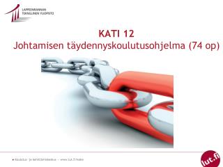 KATI 12 Johtamisen täydennyskoulutusohjelma (74 op)