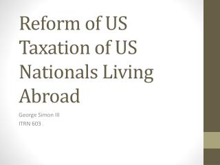 Reform of US Taxation of US Nationals Living Abroad