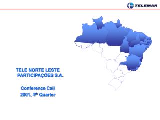 TELE NORTE LESTE PARTICIPAÇÕES S.A. Conference Call 2001, 4 th Quarter