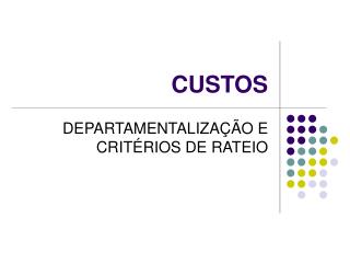 CUSTOS