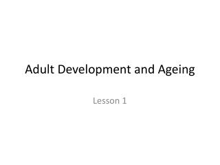 Adult Development and Ageing