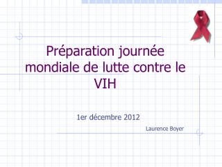 Préparation journée mondiale de lutte contre le VIH