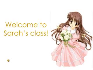 Welcome to Sarah’s class!