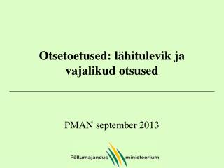 Otsetoetused: lähitulevik ja vajalikud otsused