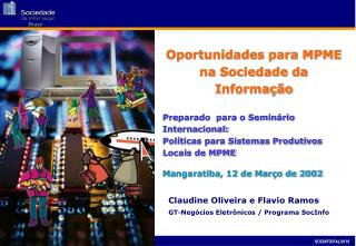 Oportunidades para MPME na Sociedade da Informação Preparado para o Seminário Internacional: