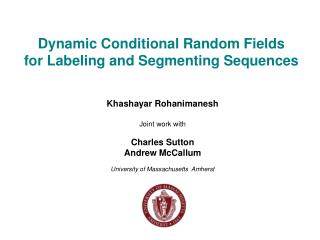 Dynamic Conditional Random Fields for Labeling and Segmenting Sequences