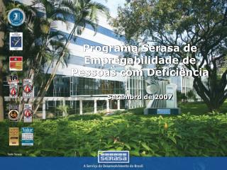 Programa Serasa de Empregabilidade de Pessoas com Deficiência Setembro de 2007